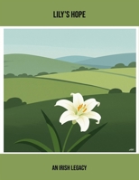 Lily'S Hope: An Irish Legacy B0FQT4K6N2 Book Cover