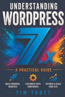 Understanding WordPress 7.x : A Practical Guide 1967047235 Book Cover