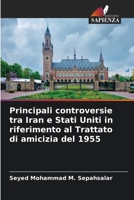 Principali controversie tra Iran e Stati Uniti in riferimento al Trattato di amicizia del 1955 (Italian Edition) 6208230144 Book Cover