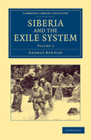Siberia and the Exile System; Volume 2 1015939570 Book Cover