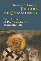 Pillars Of Community: Four Rules of Pre-Benedictine Monastic Life 0814633153 Book Cover
