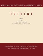 Trident: Washington, D.C., 15-25 May 1943 (World War II Inter-Allied Conferences Series) 1780393989 Book Cover