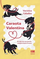 Caraota Valentina: El viaje de una perrita callejera hacia el amor (Spanish Edition) 9566404948 Book Cover