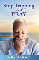 Stop Tripping, and Pray B099C4Z5QW Book Cover