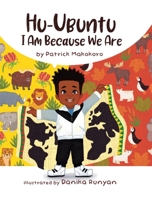 Hu-Ubuntu: I Am Because We Are 1738215237 Book Cover