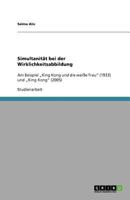 Simultanit?t bei der Wirklichkeitsabbildung: Am Beispiel "King Kong und die wei?e Frau" (1933) und "King Kong" (2005) 3640575873 Book Cover