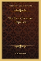 The First Christian Impulses 1417989599 Book Cover