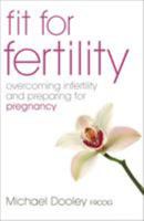 Fit for Fertility: Overcoming Infertility and Preparing for Pregnancy 0340896329 Book Cover