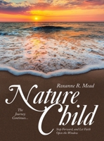 Nature Child: The Journey Continues... Step Forward, and Let Faith Open the Window B0CV3VPLCF Book Cover