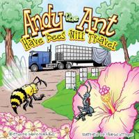 Andy the Ant: Have Bees Will Travel 1630732575 Book Cover