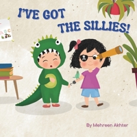 I've Got the Sillies! 1738690016 Book Cover