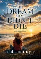 The Dream That Didn't Die B0GLFLM588 Book Cover