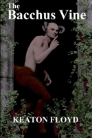 The Bacchus Vine 130401729X Book Cover