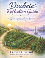 Diabetes Reflection Guide: In a Nutshell Summaries, Reflection Questions, and Everyday Tools for Living with Diabetes (Diabetes Companion Series) 1067575545 Book Cover