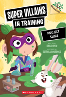 Project Slime: A Branches Book (Super Villains in Training #3) (3) 1546162313 Book Cover
