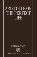 Aristotle on the Perfect Life 0198236034 Book Cover