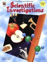 Scientific Investigations: A Middle School Teacher Resource Book, Grades 5-8 1568224354 Book Cover