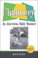 Chauncey: An American Baby Boomer 1480854743 Book Cover