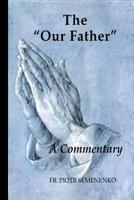 The “Our Father” : A Commentary 024477790X Book Cover