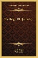 The Reign of Queen Isyl 114178548X Book Cover