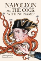 Napoleon and the Cook with No Name 180468063X Book Cover