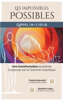 Les Impossibles Possibles: Une transformation accélérée et joyeuse par la Guérison Quantique (French Edition) 2322496243 Book Cover