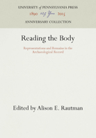 Reading the Body: Representations and Remains in the Archaeological Record 0812235215 Book Cover
