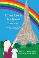 Emma Lee & Me Travel Europe 1539917673 Book Cover