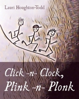 Click -n- Clock, Plink -n- Plonk 1725258501 Book Cover