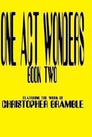 One Act Wonders - Book II 149924486X Book Cover