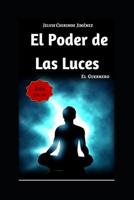 El Poder de las Luces: El Guerrero 1520119208 Book Cover
