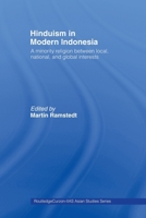 'Hinduism' in Modern Indonesia: A Minority Religion Between Local, National and Global Interests 041540598X Book Cover
