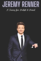 Jeremy Renner: A Journey from Modesto to Marvel B0DVT14G3H Book Cover