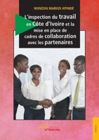L’inspection du travail en Côte d’Ivoire et la mise en place de cadres de collaboration avec les partenaires (French Edition) 235523079X Book Cover