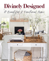 Divinely Designed: A Beautiful & Functional Home 1951957008 Book Cover