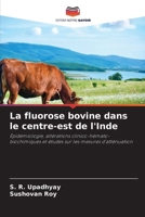 La fluorose bovine dans le centre-est de l'Inde (French Edition) 6209882919 Book Cover