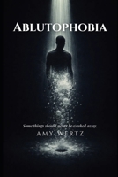 Alutophobia: Cleanliness Is Not Innocent, Some Things Should Never be Washed Away B0GH6KWSGX Book Cover