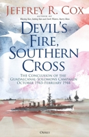 Devil's Fire, Southern Cross : The Conclusion of the Guadalcanal-Solomons Campaign, October 1943-February 1944 1472864476 Book Cover