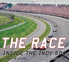 The Race: Inside the Indy 500 1613219156 Book Cover