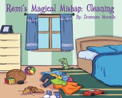 Remi's Magical Mishap: Cleaning B0BCXKD1M7 Book Cover