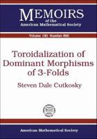 Toroidalization of Dominant Morphisms of 3-folds (Memoirs of the American Mathematical Society) 0821839985 Book Cover