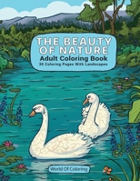 Adult Coloring Book: The Beauty Of Nature, 30 Coloring Pages With Landscapes 8396075204 Book Cover