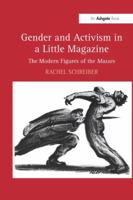 Gender and Activism in a Little Magazine: The Modern Figures of the Masses 1138278734 Book Cover