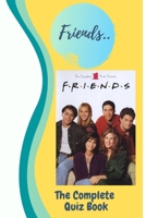 Friends: The Complete Quiz Book test 1 B087RC7L6R Book Cover