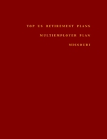 Top US Retirement Plans - Multiemployer Plan - Missouri: Employee Benefit Plans B08F6JZ5X8 Book Cover