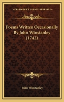 Poems Written Occasionally By John Winstanley 124124300X Book Cover