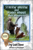 Starvin' Marvin and Skinny Minnie Melt Minnesota 1432756281 Book Cover