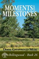 Moments and Milestones (Bellingwood) 1075769655 Book Cover