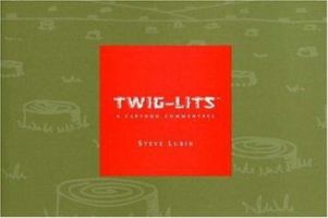 Twig-Lits: A Cartoon Commentree 0976100606 Book Cover