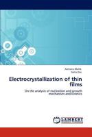 Electrocrystallization of Thin Films 3846516066 Book Cover